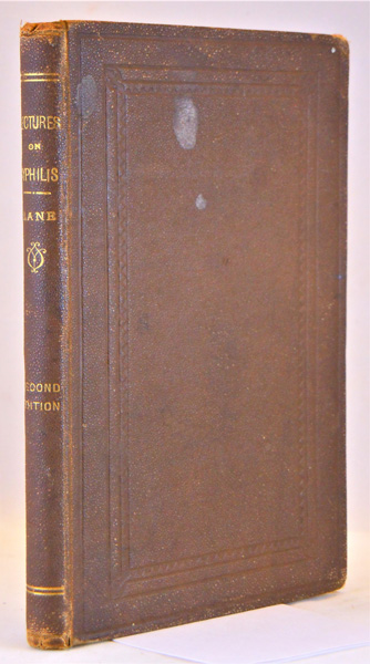 Lectures on Syphilis Delivered at the Harveian Society