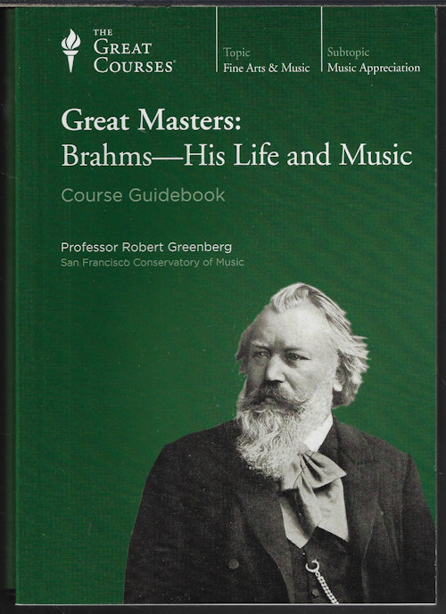 GREAT MASTERS: BRAHMS - HIS LIFE AND MUSIC (The Great Courses)