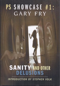 SANITY AND OTHER DELUSIONS Tales of Psychological Horror: PS Showcase #1: Gary Fry