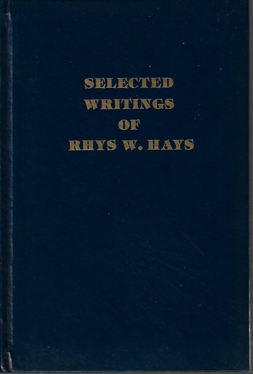SELECTED WRITINGS OF RHYS W. HAYS