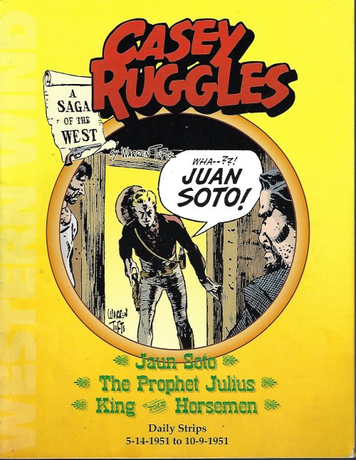 CASEY RUGGLES; Jaun Soto, The Prophet Julius, King of the Horsemen; Daily Strips From 5-14-51 to 10-9-51
