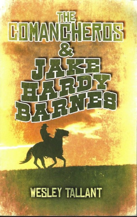 THE COMANCHEROS & JAKE HARDY BARNES