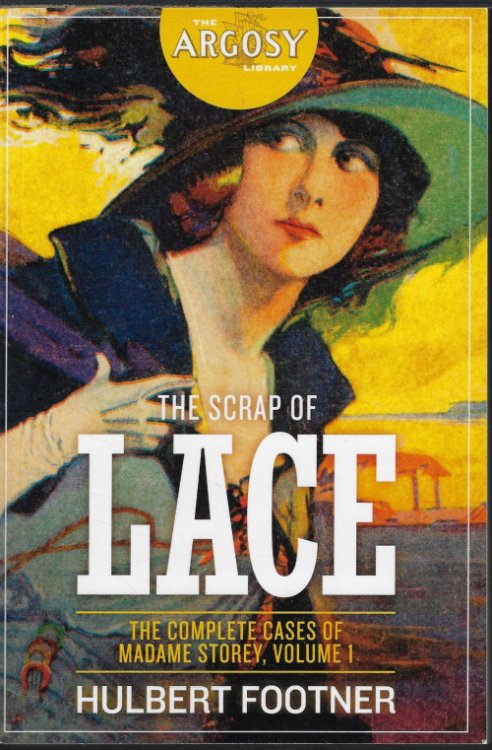 THE SCRAP OF LACE; The Complete Cases of Madame Storey, Volume 1