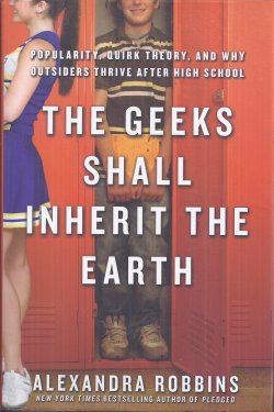 THE GEEKS SHALL INHERIT THE EARTH