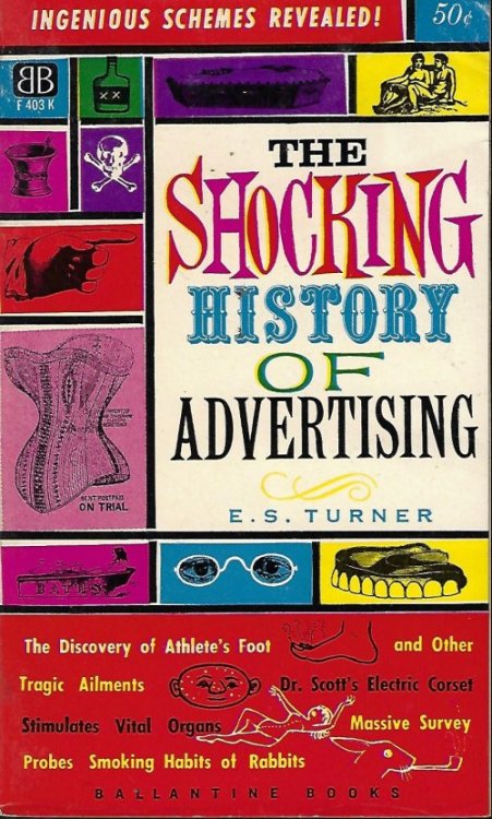 THE SHOCKING HISTORY OF ADVERTISING