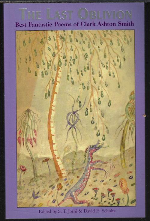THE LAST OBLIVION; Best Fantastic Poems of Clark Ashton Smith