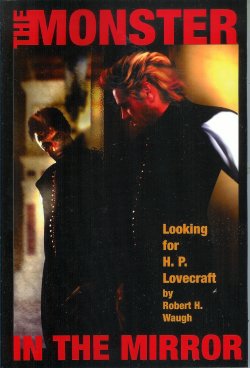 THE MONSTER IN THE MIRROR; Looking for H. P. Lovecraft
