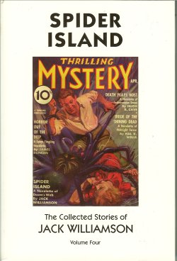 SPIDER ISLAND; The Collected Stories of Jack Williamson Volume Four