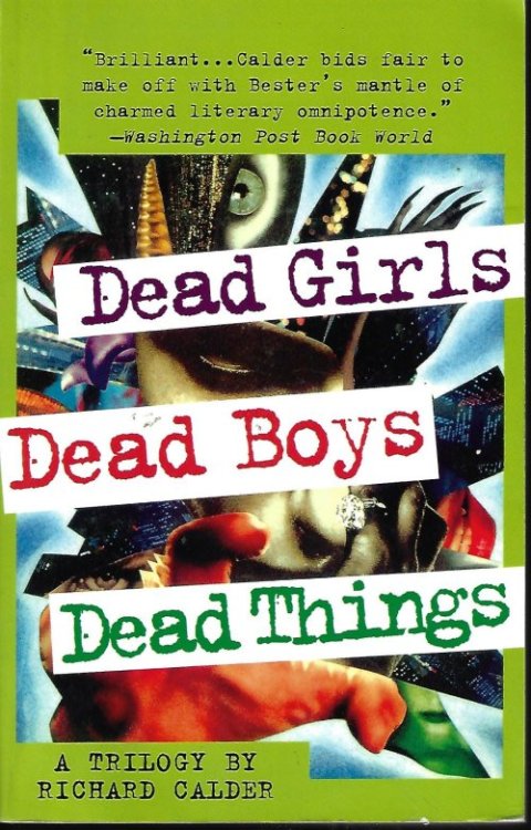 DEAD GIRLS; DEAD BOYS; DEAD THINGS (omnibus of The Three Novels in the trilogy)