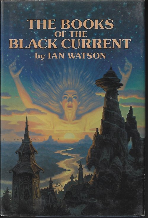 THE BOOKS OF THE BLACK CURRENT (omnibus of: The Book of the River, The Book of the Stars, & The Book of Being)