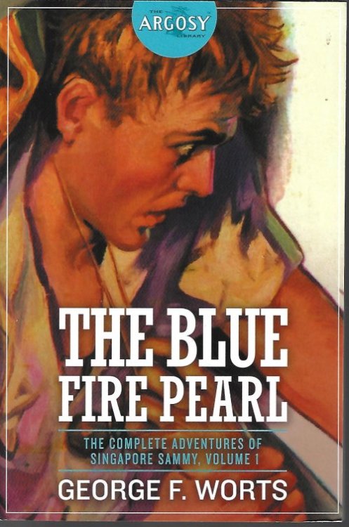 THE BLUE FIRE PEARL; The Complete Adventures of Singapore Sammy, Volume 1; The Argosy Library