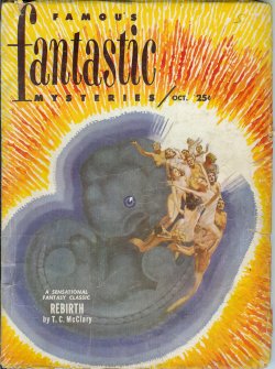 FAMOUS FANTASTIC MYSTERIES: October, Oct. 1951 ("Rebirth")