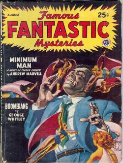 FAMOUS FANTASTIC MYSTERIES: August, Aug. 1947 ("Minimum Man")