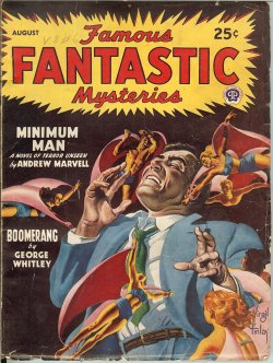 FAMOUS FANTASTIC MYSTERIES: August, Aug. 1947 ("Minimum Man")