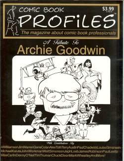 COMIC BOOK PROFILES: Summer 1999 (A Tribute to Archie Goodwin)