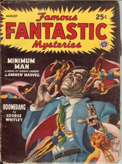 FAMOUS FANTASTIC MYSTERIES: August, Aug. 1947 ("Minimum Man")