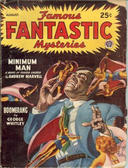 FAMOUS FANTASTIC MYSTERIES: August, Aug. 1947 ("Minimum Man")
