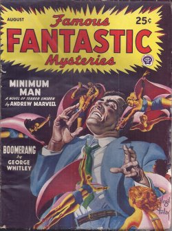 FAMOUS FANTASTIC MYSTERIES: August, Aug. 1947 ("Minimum Man")