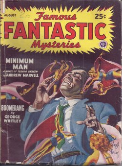 FAMOUS FANTASTIC MYSTERIES: August, Aug. 1947 ("Minimum Man")