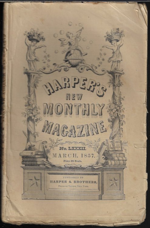 HARPER'S New Monthly Magazine: No. LXXXII (82); March, Mar. 1857 (