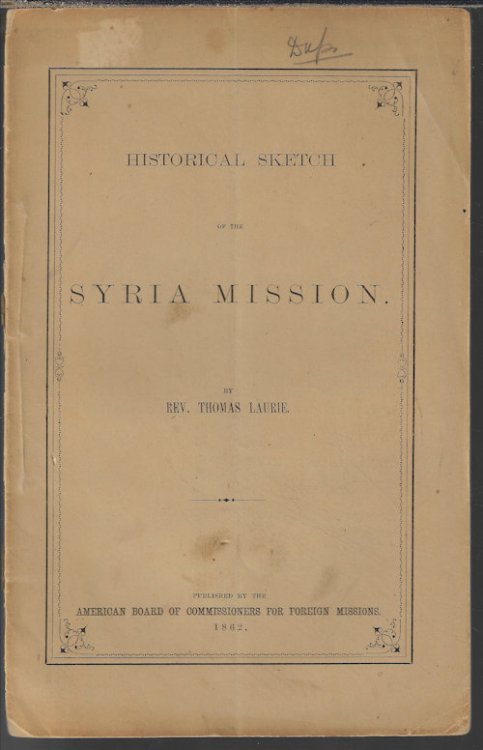 HISTORICAL SKETCH OF THE SYRIA MISSION
