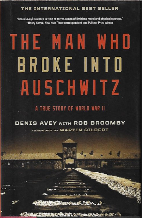 THE MAN WHO BROKE INTO AUSCHWITZ