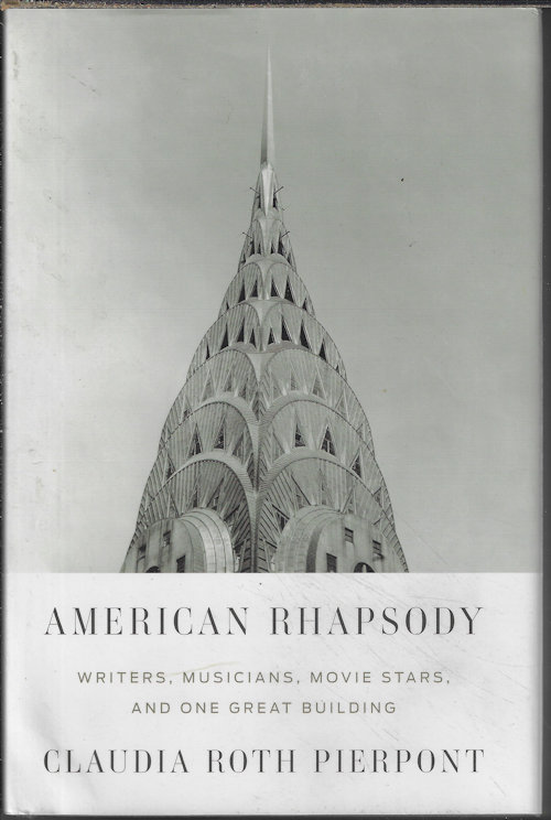 AMERICAN RHAPSODY; Writers, Musicians, Movie Stars, and One Great Building