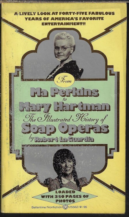 FROM MA PERKINS TO MARY HARTMAN, The Illustrated History of Soap Operas