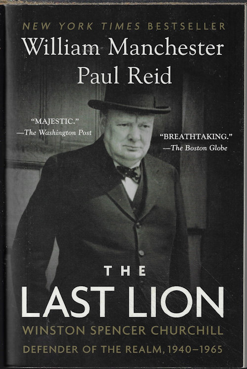 THE LAST LION Volume 2: DEFENDER OF THE REALM 1940-1965; Winston Spencer Churchill