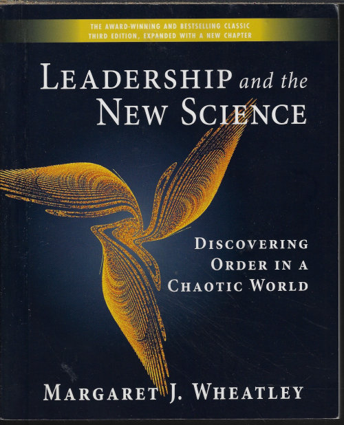 LEADERSHIP AND THE NEW SCIENCE; Discovering Order in a Chaotic World