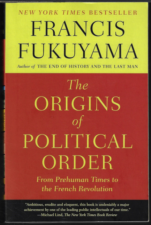 THE ORIGINS OF POLITICAL ORDER; From Prehuman Times to the French Revolution