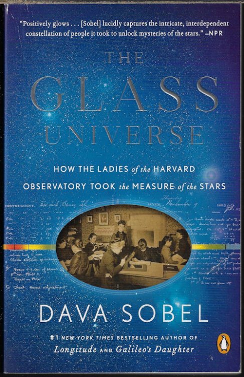 GLASS UNIVERSE; How the Ladies of the Harvard Observatpry Too the Measure of the Stars