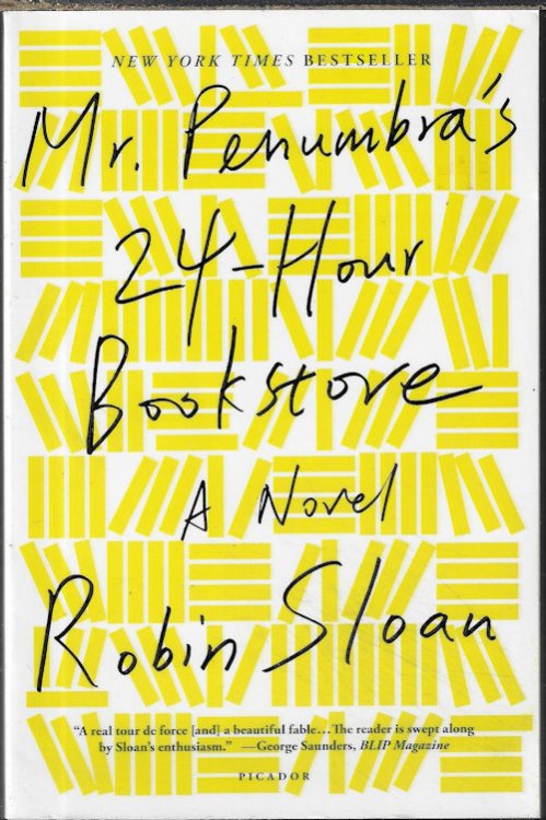 MR. PENUMBRA'S 24-HOUR BOOKSTORE; A Novel