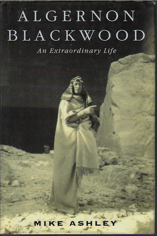 ALGERNON BLACKWOOD; An Extraordinary Life