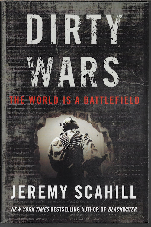 DIRTY WARS; The World is a Battlefield