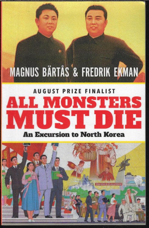 ALL MONSTERS MUST DIE; An Excursion to North Korea