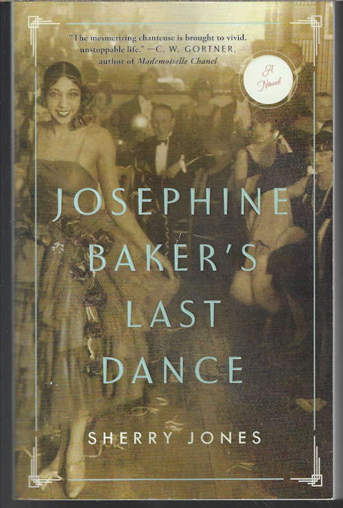 JOSEPHINE BAKER'S LAST DANCE; A Novel