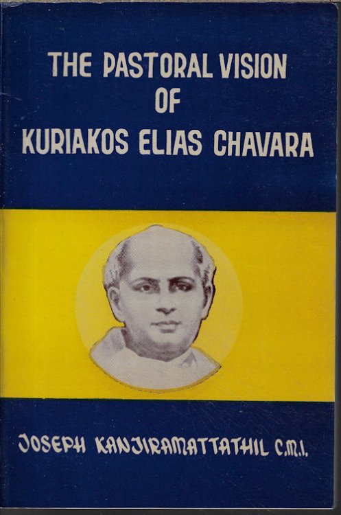 THE PASTORAL VISION OF KURIAKOS ELIAS CHAVARA