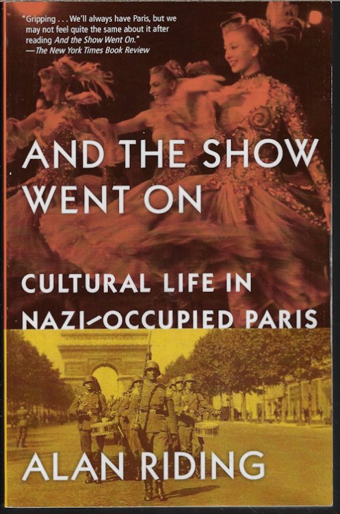 AND THE SHOW WENT ON; Cultural Life in Nazi-Occupied Paris
