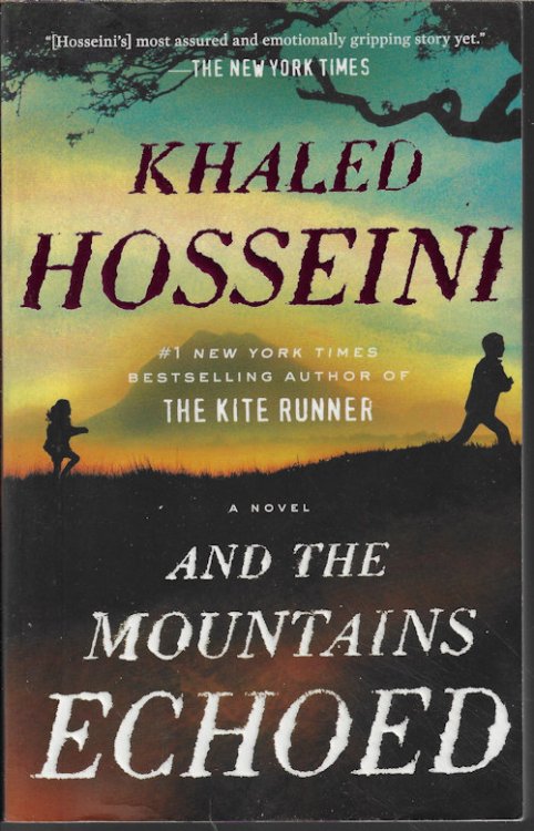 AND THE MOUNTAINS ECHOED; A Novel