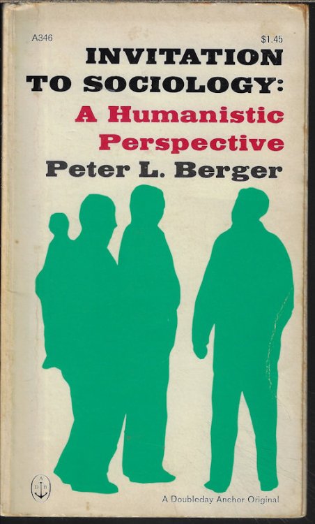 INVITATION TO SOCIOLOGY: A Humanistic Perspective