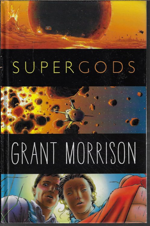 SUPERGODS; What Masked Vigilantes, Miraculous Mutants, and a Sun God from Smallville Can Teach Us About Being Human