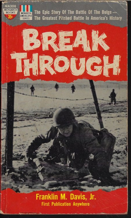 BREAK THROUGH; The Epic Story of The Battle of the Bluge - The Greatest Pitched Battle in American History