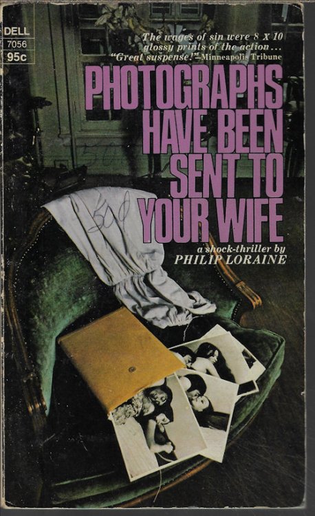 PHOTOGRAPHS HAVE BEEN SENT TO YOUR WIFE