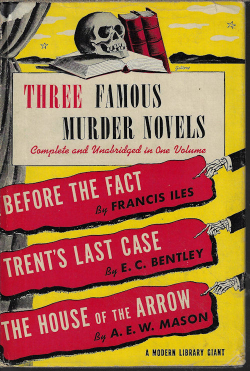 THREE FAMOUS MURDER NOVELS: BEFORE THE FACT; TRENT'S LAST CASE; THE HOUSE OF THE ARROW