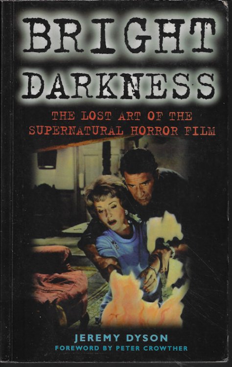 BRIGHT DARKNESS The Lost Art of the Supernatural Horror Film