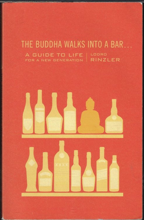 THE BUDDHA WALKS INTO A BAR. . . A Guide to Life for a New Generation