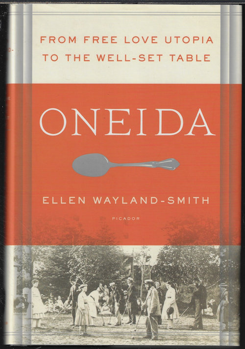 ONEIDA; From Free Love Utopia to the Well-Set Table