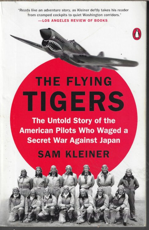 THE FLYING TIGERS; The Untold Story of the American Pilots Who Waged a Secret War Against Japan