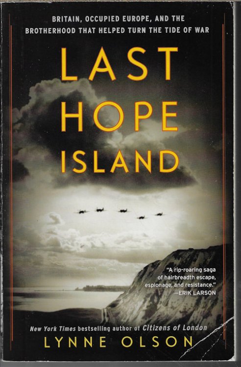 LAST HOPE ISLAND; Britain, Occupied Europe, and The Brotherhood That Helped Turn the Tide of War